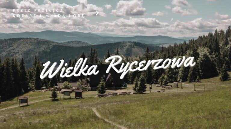 Szlak na Wielką Rycerzową z Soblówki przez Przełęcz Kotarz i Mładą Horę
