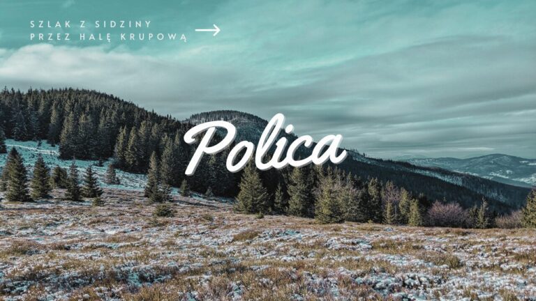 Zielony szlak z Sidziny na Police przez Halę Krupową