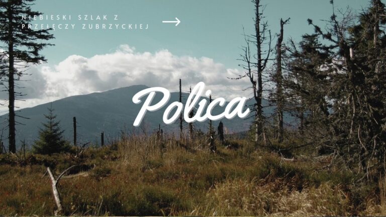 Najkrótszy szlak na Police z Przełęczy Zubrzyckiej