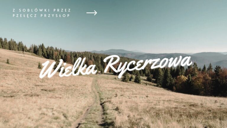 Szlak na Wielką Rycerzową z Soblówki przez Przełęcz Przysłop
