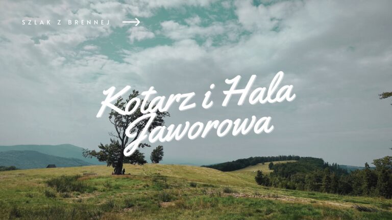 Szlak na Kotarz i Halę Jaworową z Brennej