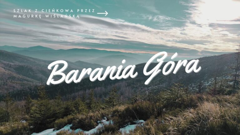 Szlak na Baranią Górę przez Cieńków i Magurkę Wiślańską
