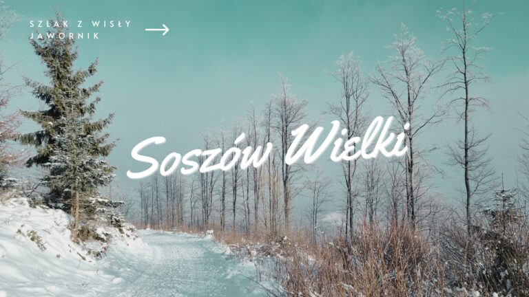 Szlak na Soszów Wielki z Wisły Jawornik