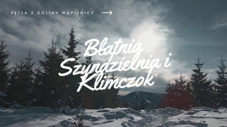 Szyndzielnia - Klimczok - Błatnia: Ciekawa pętla z Doliny Wapienicy