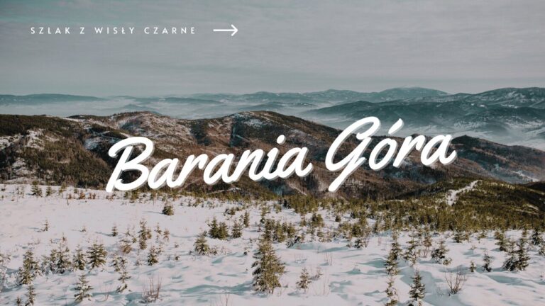 Szlak na Baranią Górę z Wisły Czarne