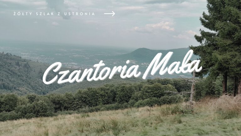 Szlak na Czantorię Małą z Ustronia