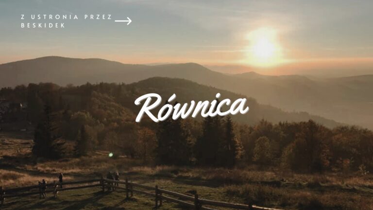 Szlak na Równicę z Ustronia przez Beskidek