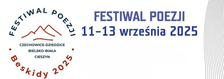 Festiwal Poezji BESKIDY 2025: Międzynarodowe Spotkania Poetów w Czechowicach-Dziedzicach, Bielsku-Białej i Cieszynie
