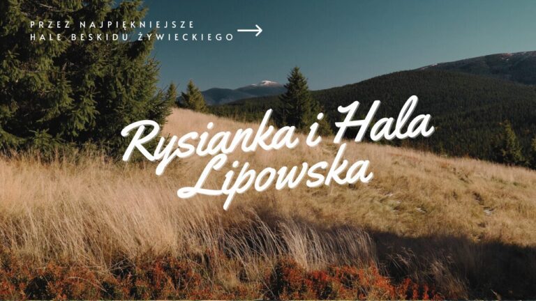 Szlak na Halę Rysiankę i Halę Lipowską z Żabnicy przez Halę Boraczą i Redykalną