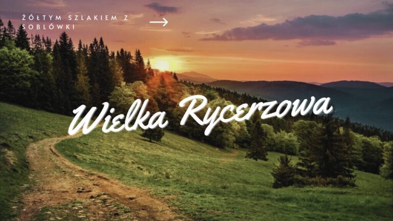 Żółty szlak na Wielką Rycerzową z Soblówki