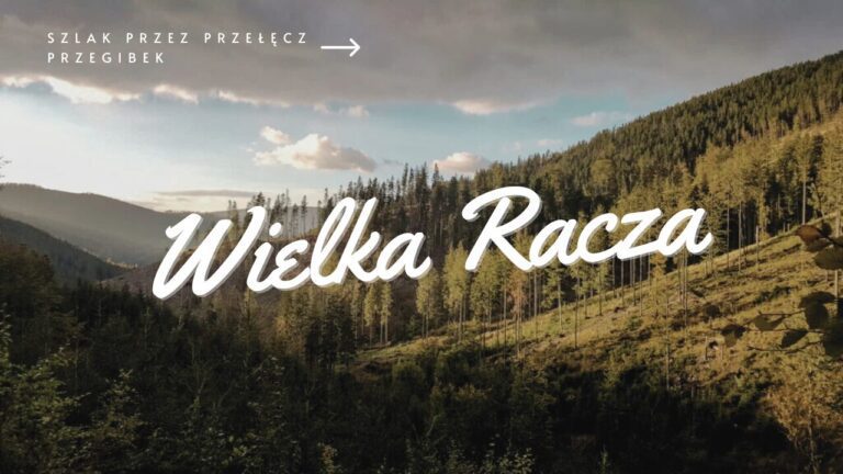 Szlak na Wielką Raczę przez Przełęcz Przegibek z Rycerki Górnej