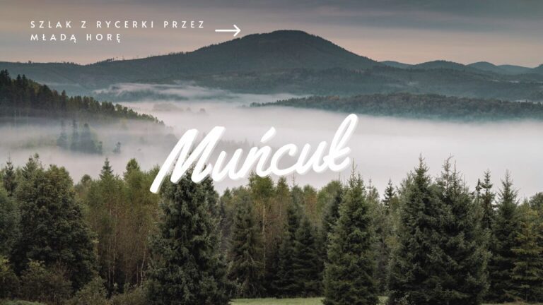 Szlak na Muńcuł z Rycerki przez Mładą Horę