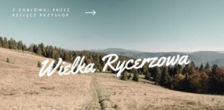 Szlak na Wielką Rycerzową przez Przełęcz Przysłop z Soblówki Szlak na Wielką Rycerzową z Soblówki przez Przełęcz Przysłop