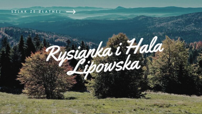 Najkrótszy szlak na Halę Rysiankę i Halę Lipowską ze Złatnej