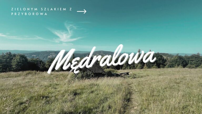 Szlak na Mędralową z Przyborowa przez Moczarki i Mędralową Zachodnią